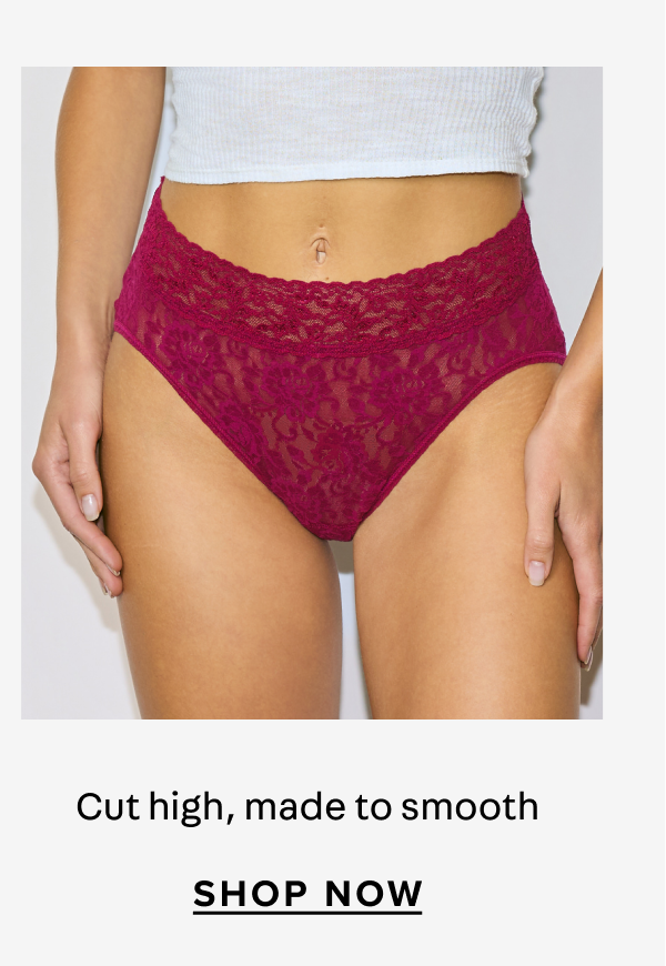 Cut high, made to smooth