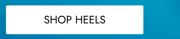 SHOP HEELS