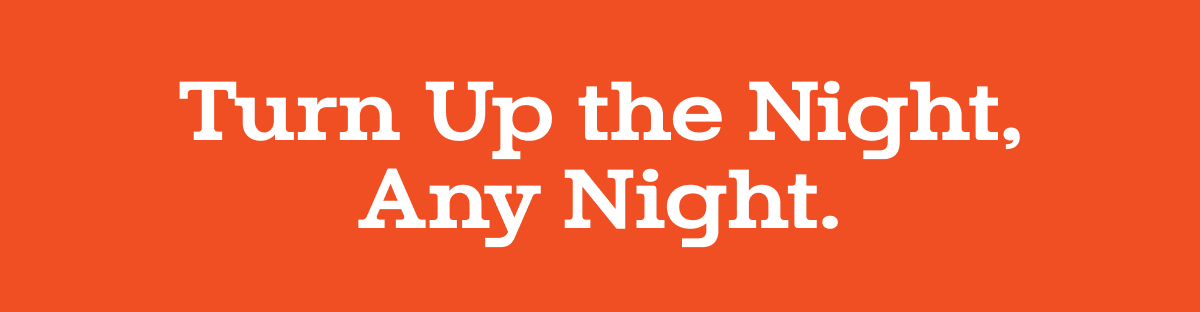 Turn Up the Night