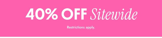 40 Percent OFF Sitewide. Restrictions apply.
