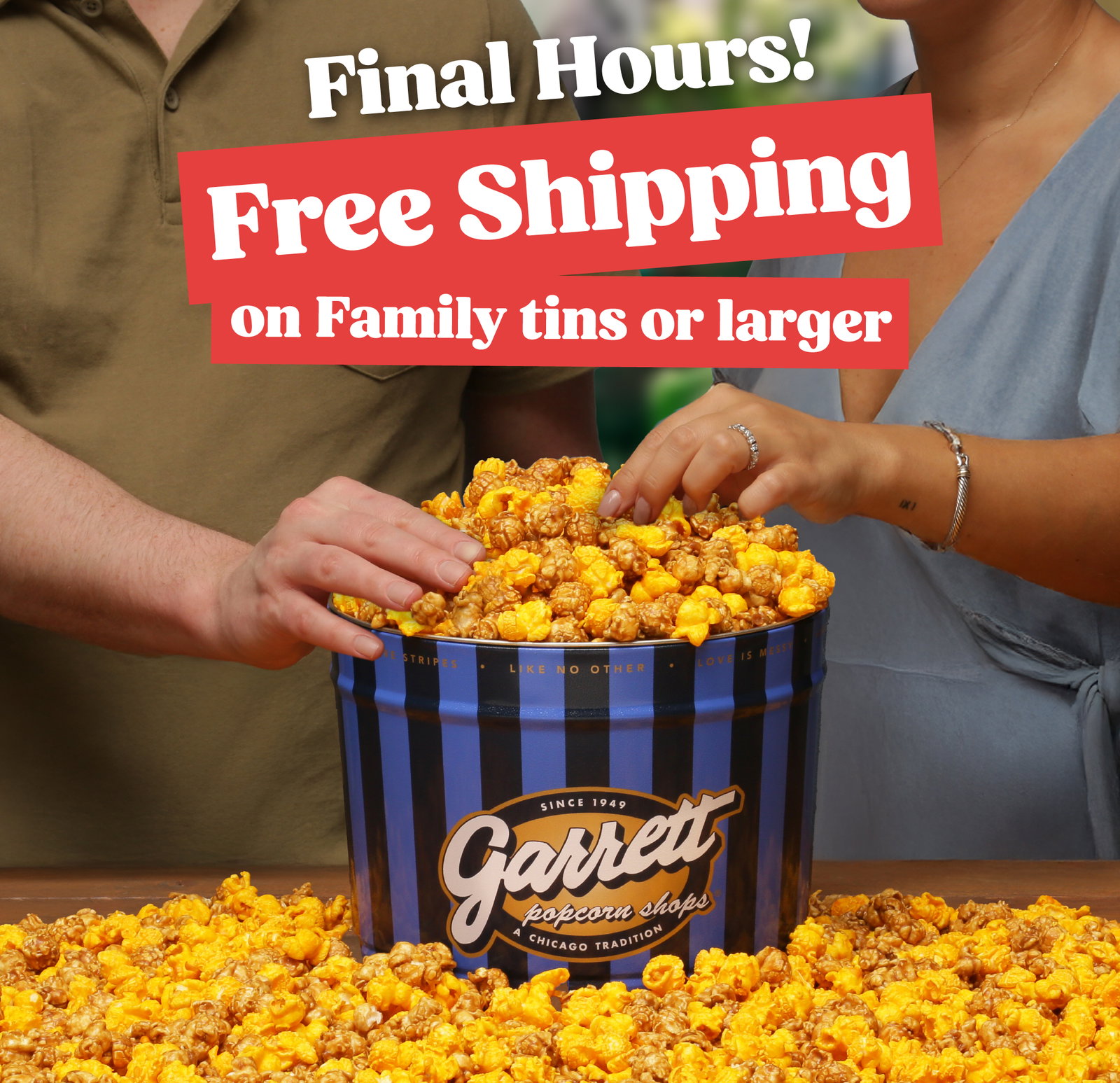 Final Hours! Free Shipping on Family tins or larger