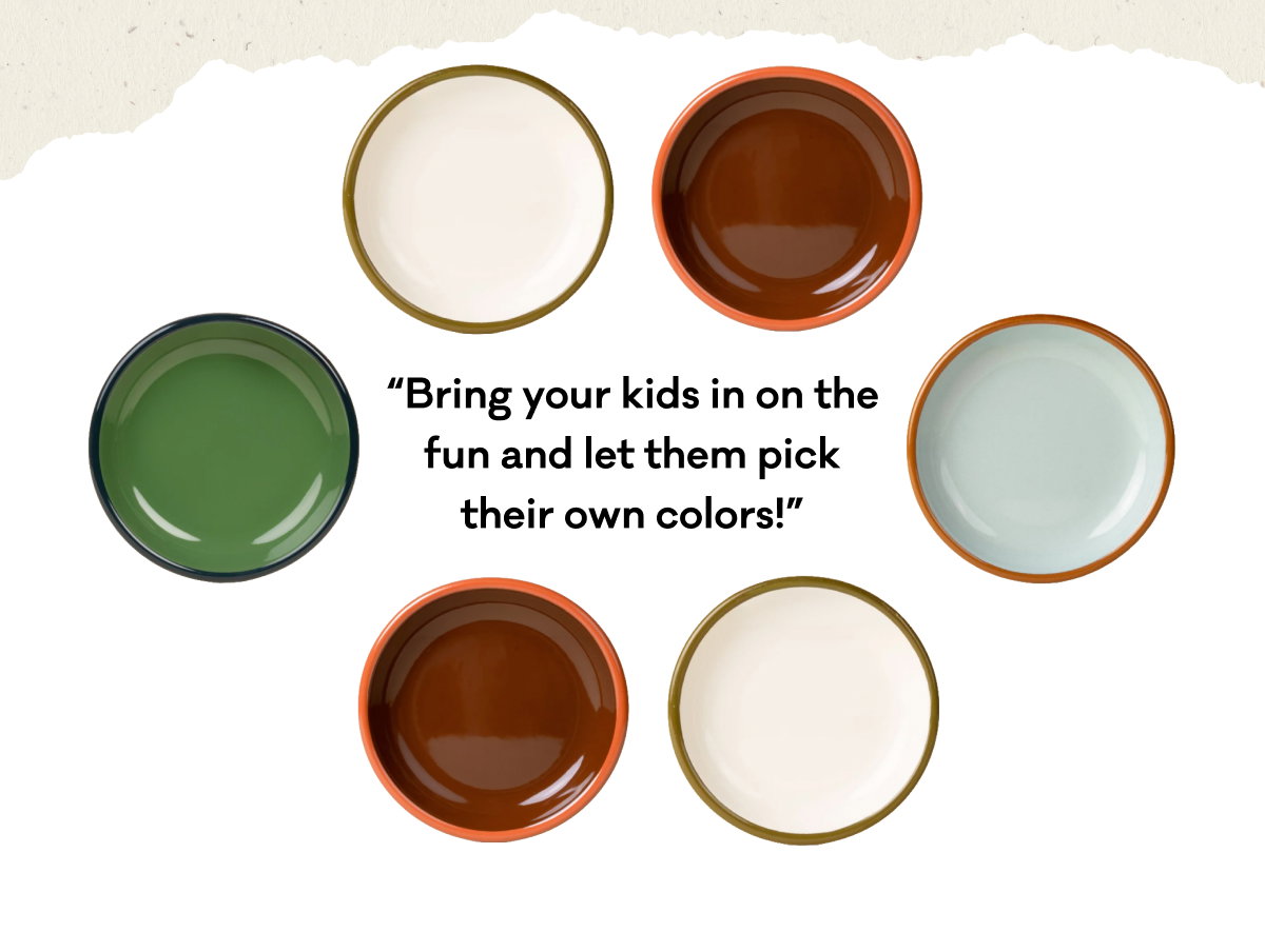 “Bring your kids in on the fun and let them pick their own colors!”