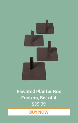 Elevated Planter Box Footers, Set of 4 - $39.99 - BUY NOW