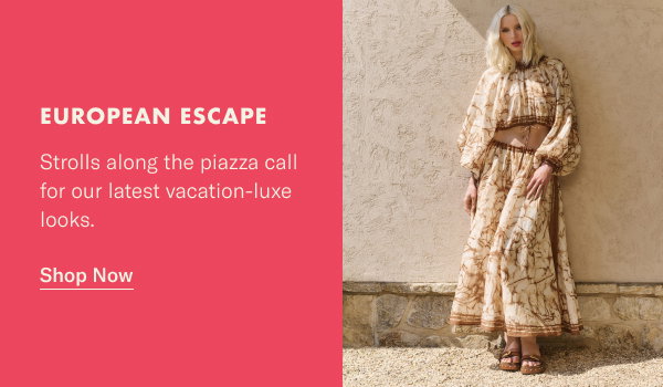 European Escape: Strolls along the piazza call for our latest vacation-luxe looks.