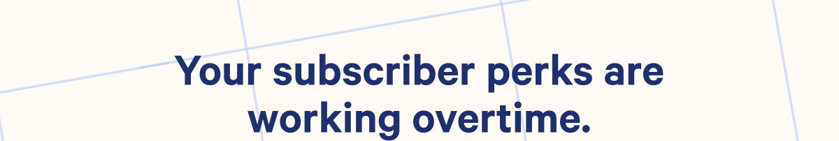 subscriber perks