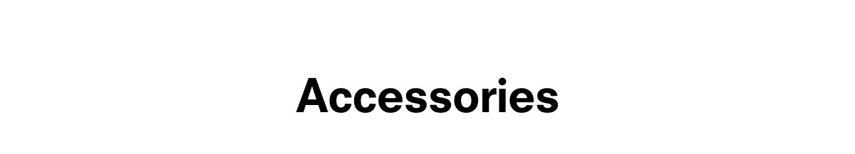 Accessories