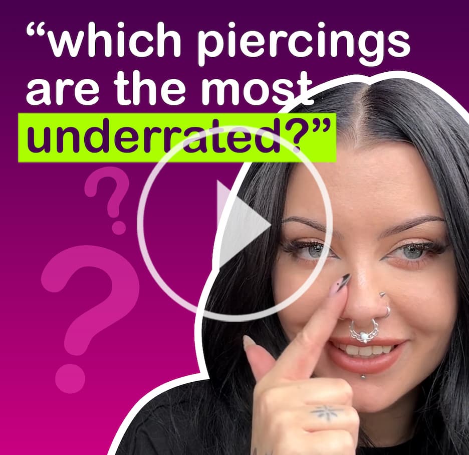 which piercings are most underrated?