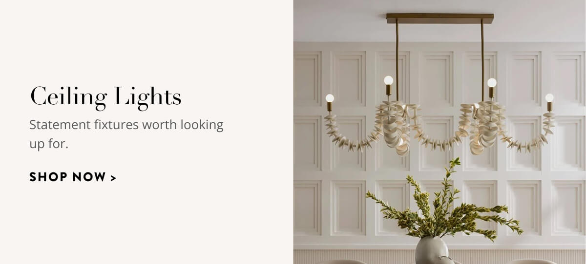 Ceiling Lights: Statement fixtures worth looking up for. Shop now.