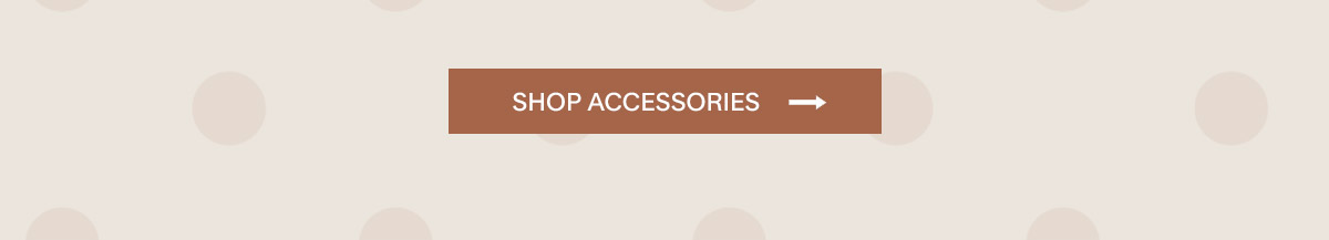 Shop Accessories.
