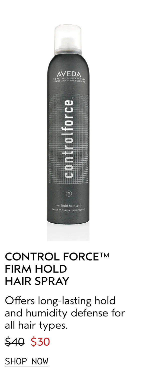CONTROL FORCE™ FIRM HOLD HAIR SPRAY | Offers long-lasting hold and humidity defense for all hair types. | $30 | SHOP NOW