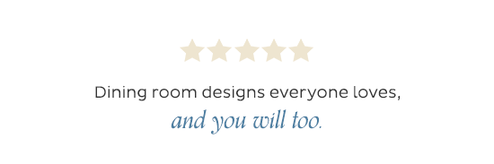 Dining room everyone loves, and you will too.