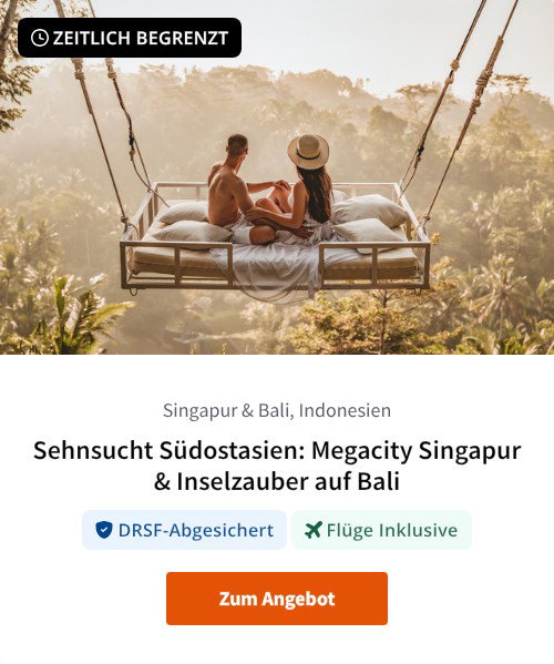 Sehnsucht Südostasien: Megacity Singapur &amp; Inselzauber auf Bali