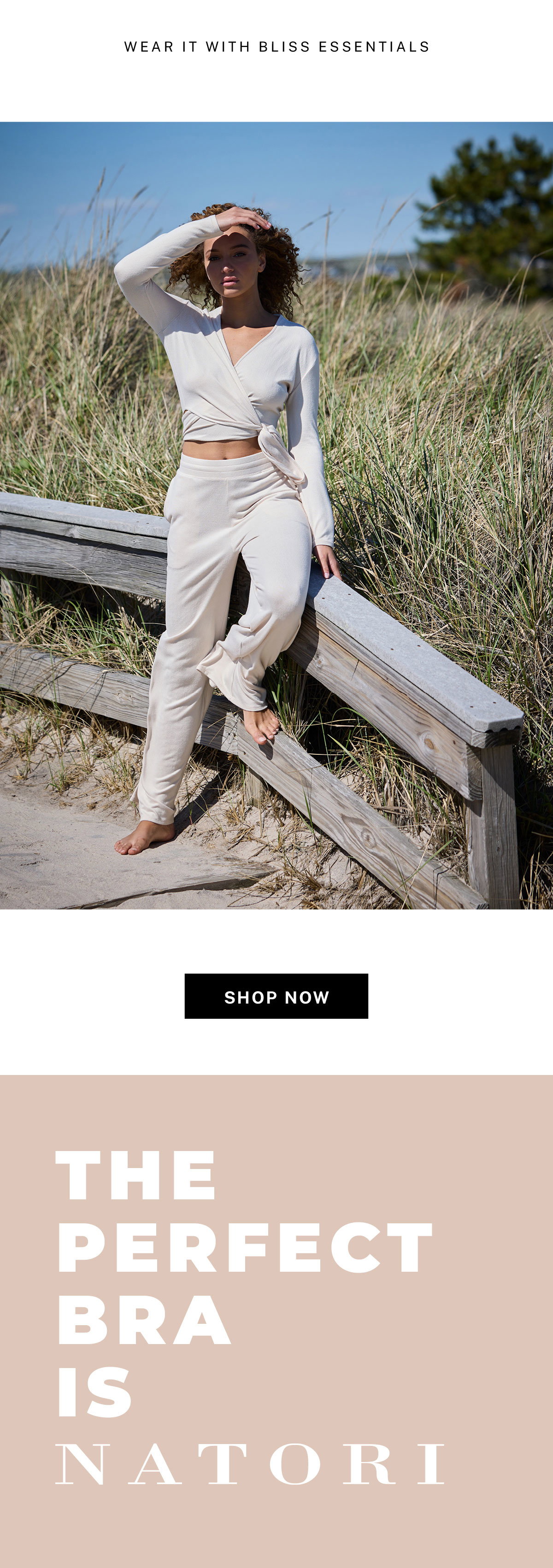 Wear it with Bliss Essentials