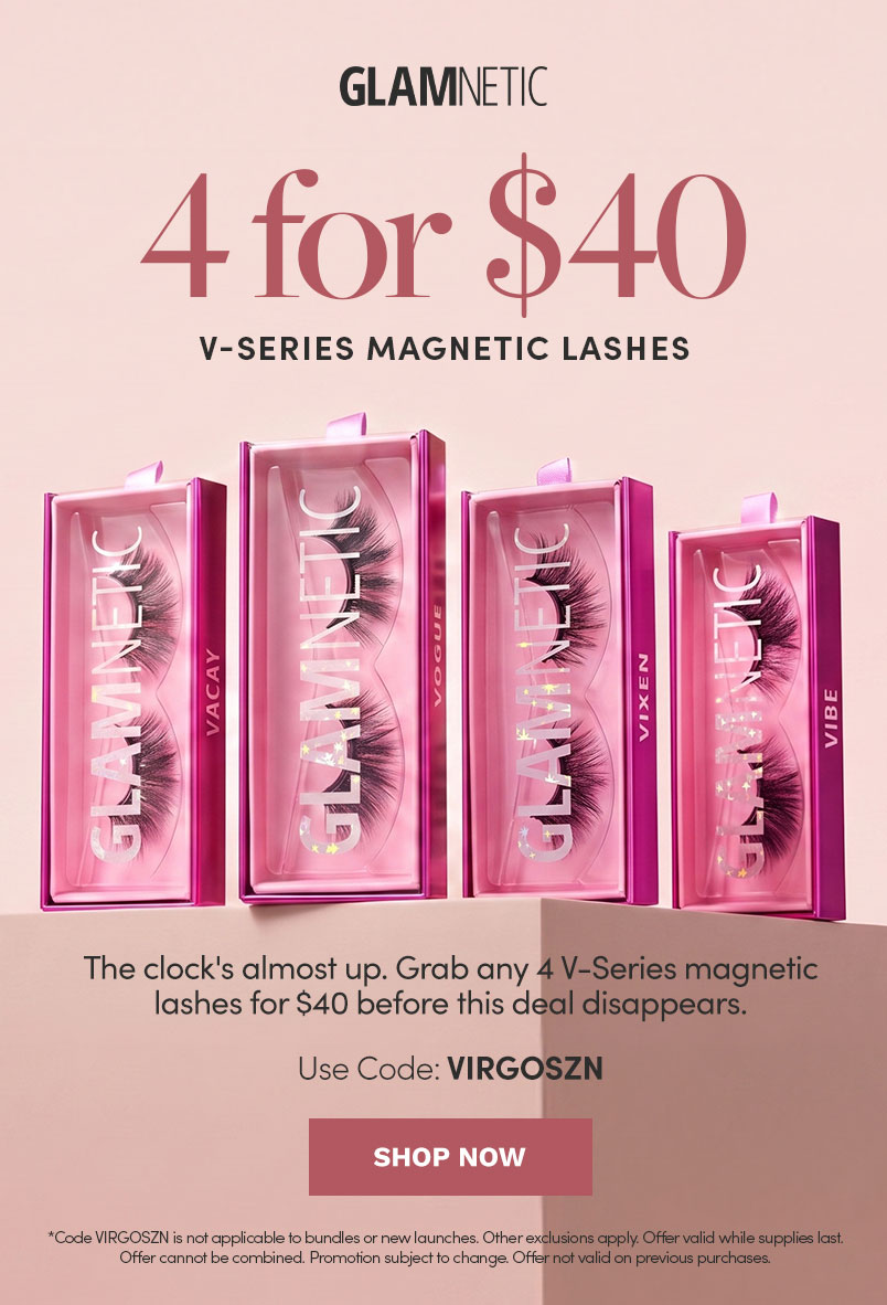 4 for $40 V-Series Magnetic Lashes. Use Code: VIRGOSZN. Shop Now