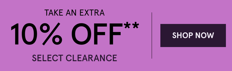 Take an extra 10% OFF Select Clearance. Click here to shop now
