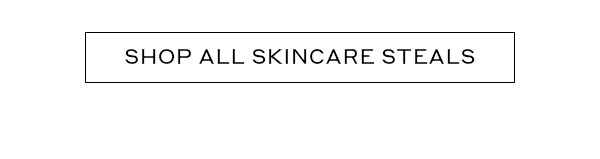 SHOP ALL SKINCARE STEALS