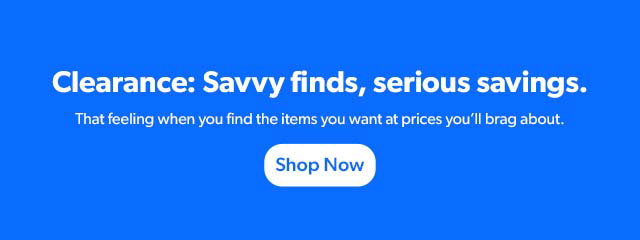 Clearance: Savvy finds, serious savings. That feeling when you find the items you want at prices you'll brag about. Shop Now