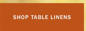 Shop Table Linens