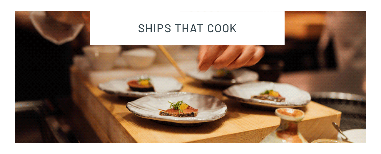 Ships that cook