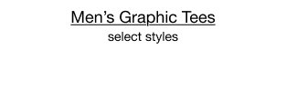 Men's Graphic Tees | select styles