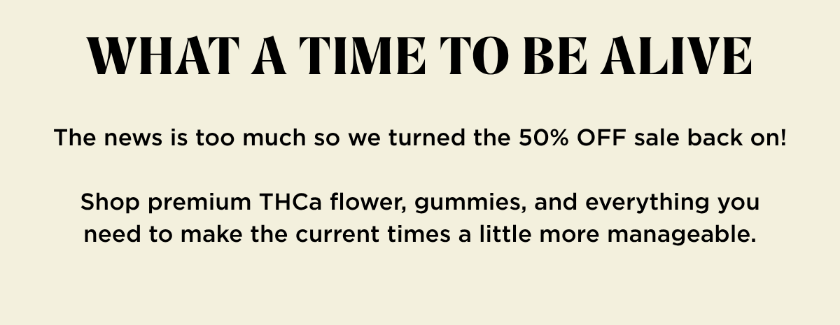 What A Time To Be Alive, Shop Kush Queen