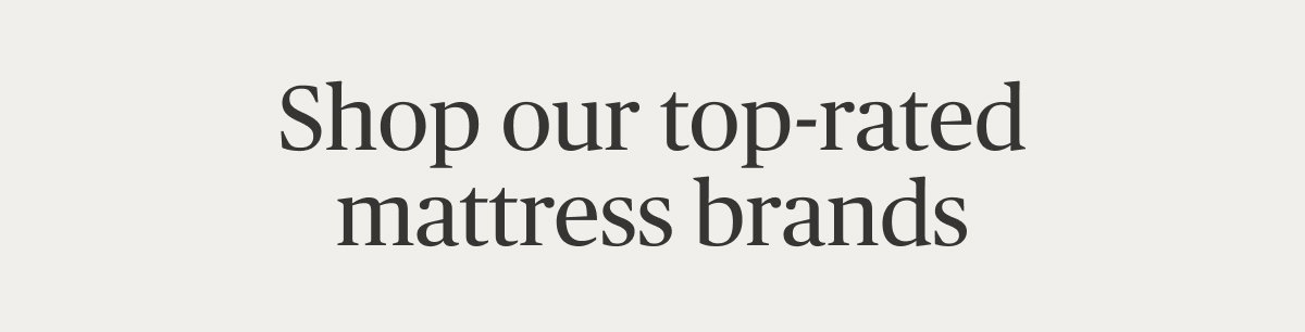 Shop our top-rated mattress brands