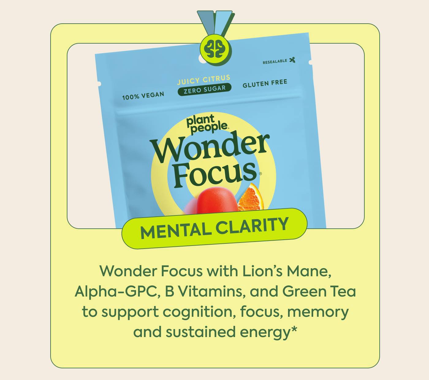 Mental Clarity: Wonder Focus with Lion’s Mane, Alpha-GPC, B Vitamins, and Green Tea to support cognition, focus, memory and sustained energy*