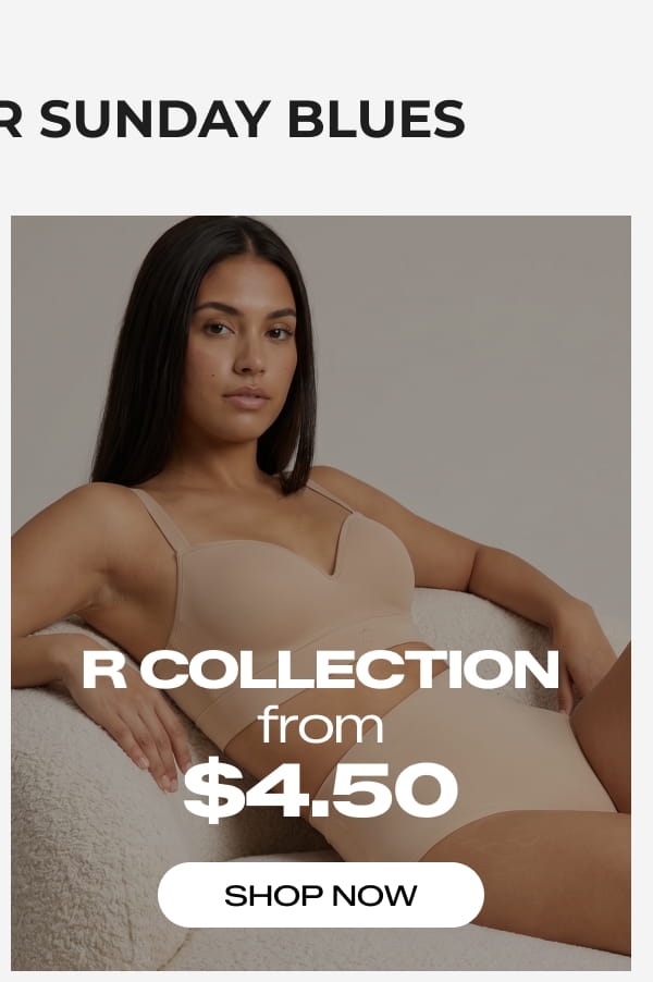 R COLLECTION FROM $4.50 - SHOP NOW