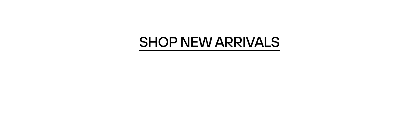 Shop New Arrivals