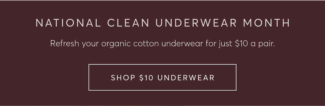 National Clean Underwear Month | Shop $10 Underwear