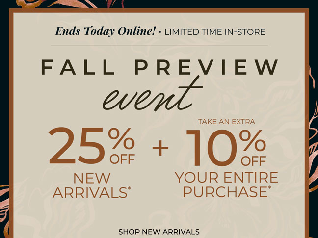 Ends Today, In-Store & Online: Fall Preview 25% Off New Arrivals + Extra 10% Off