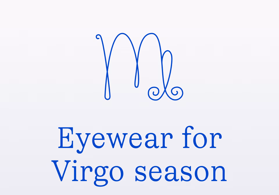 Eyewear for Virgo season