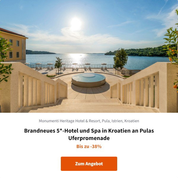 Brandneues 5*-Hotel und Spa in Kroatien an Pulas Uferpromenade