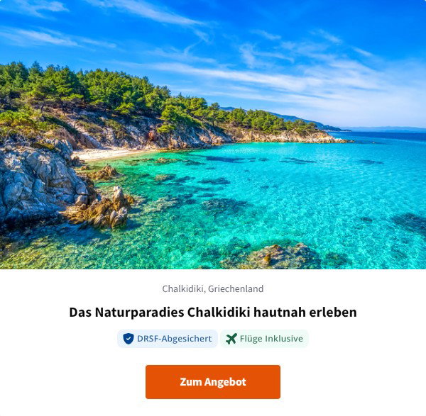 Das Naturparadies Chalkidiki hautnah erleben