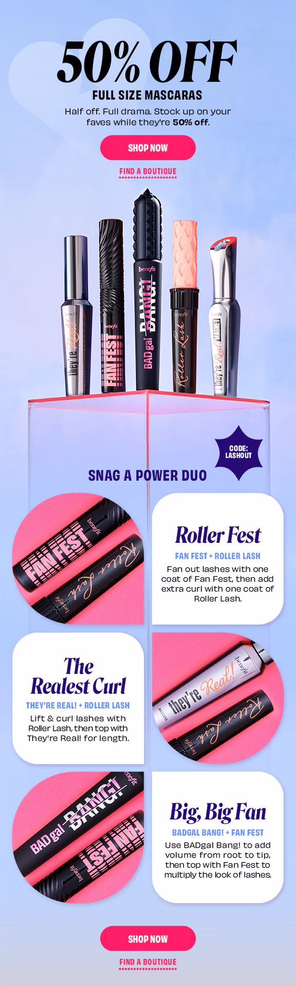 Use code LASHOUT for 50% off full size mascaras