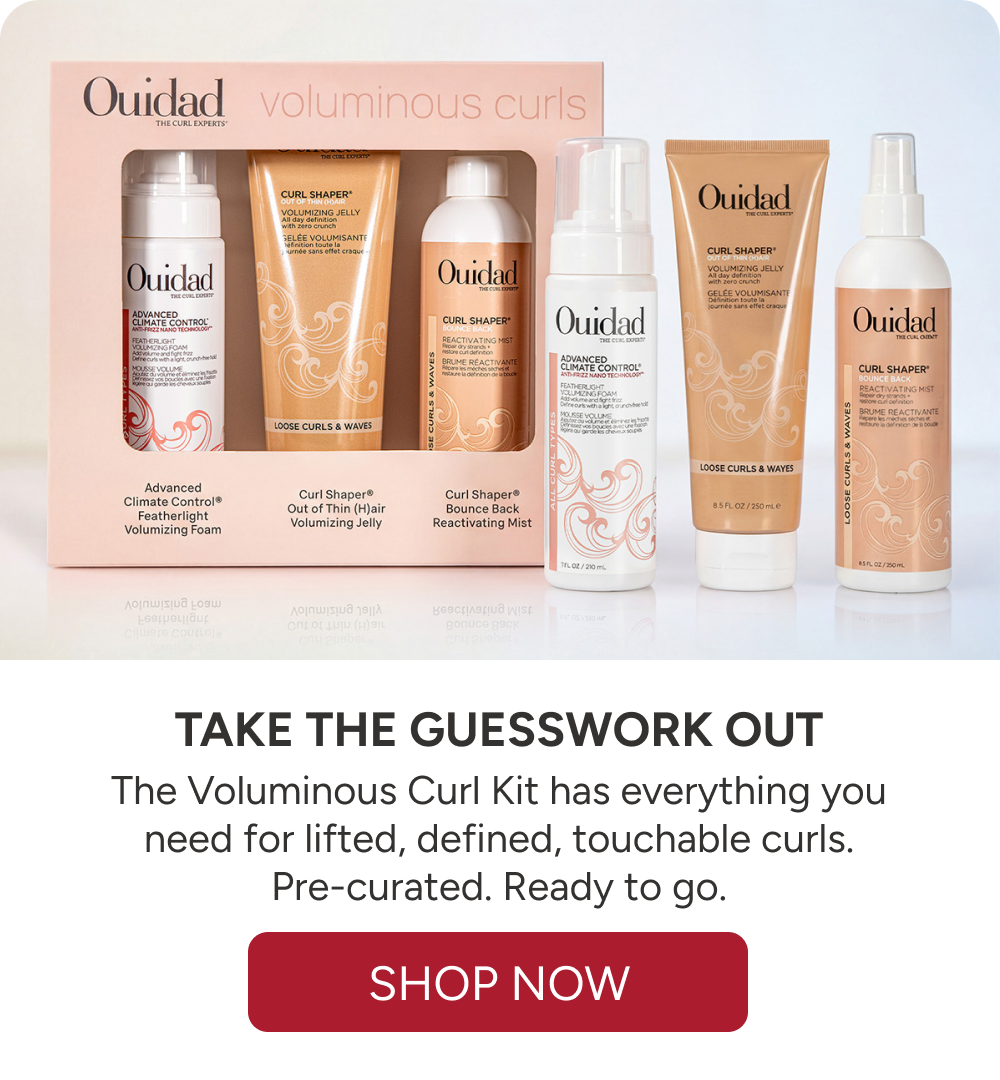 Take the Guesswork Out - The Voluminous Curl Kit has everything you need for lifted, defined, touchable curls. Pre-curated. Ready to go. - Shop Now