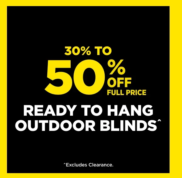 READY TO HANG OUTDOOR BLINDS^