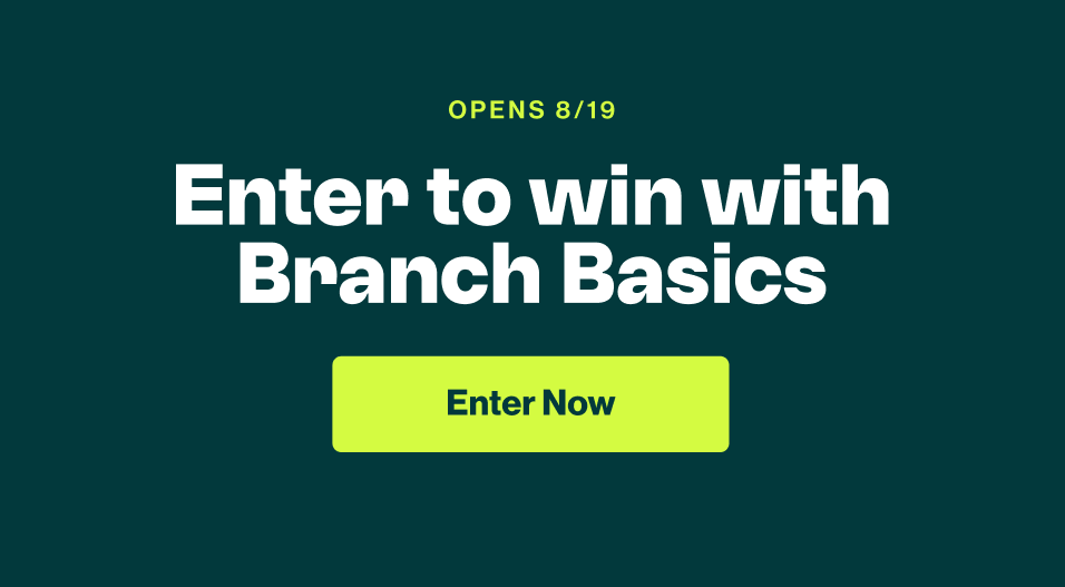 Opens 8/19 enter to win with Branch Basics. Enter Now.