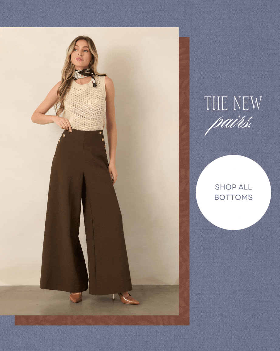 "The new pairs. Shop all bottoms."