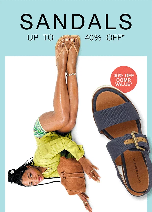 SANDALS UP TO 40% OFF*