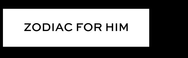 Zodiac for Him