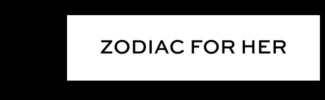 Zodiac for Her