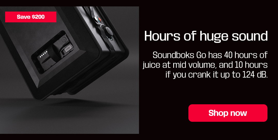 Hours of huge sound