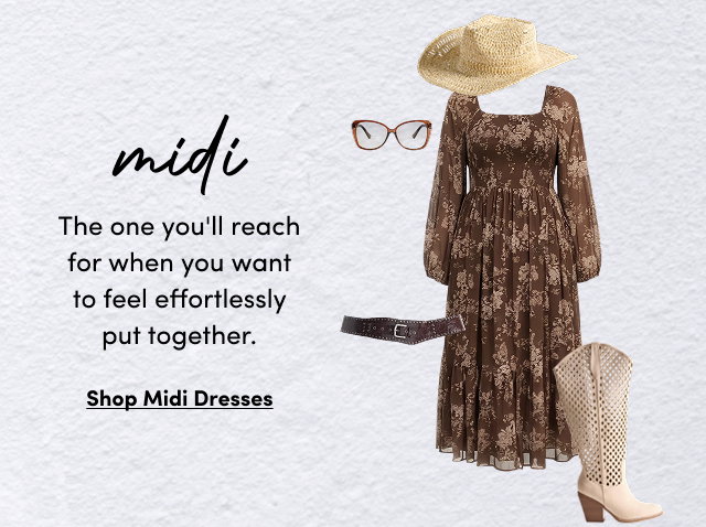 midi | The one you'll reach for when you want to feel effortlessly put together. | Shop Midi Dresses >