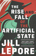 The Rise and Fall of the Artificial State