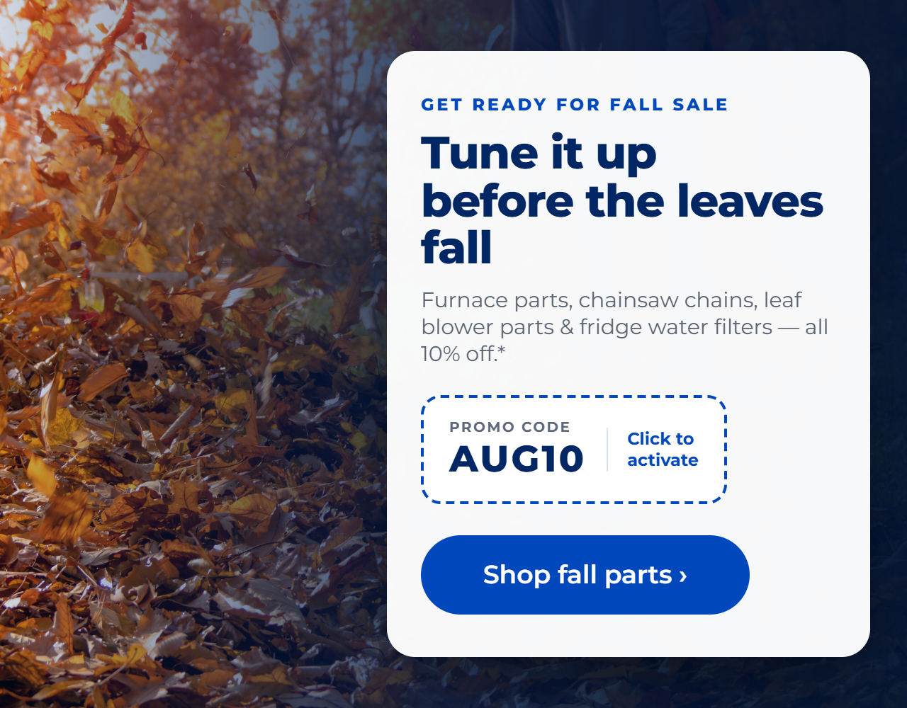 Save 10% on every part and accessory. Mowers, grills, fridges, dryers and more.
