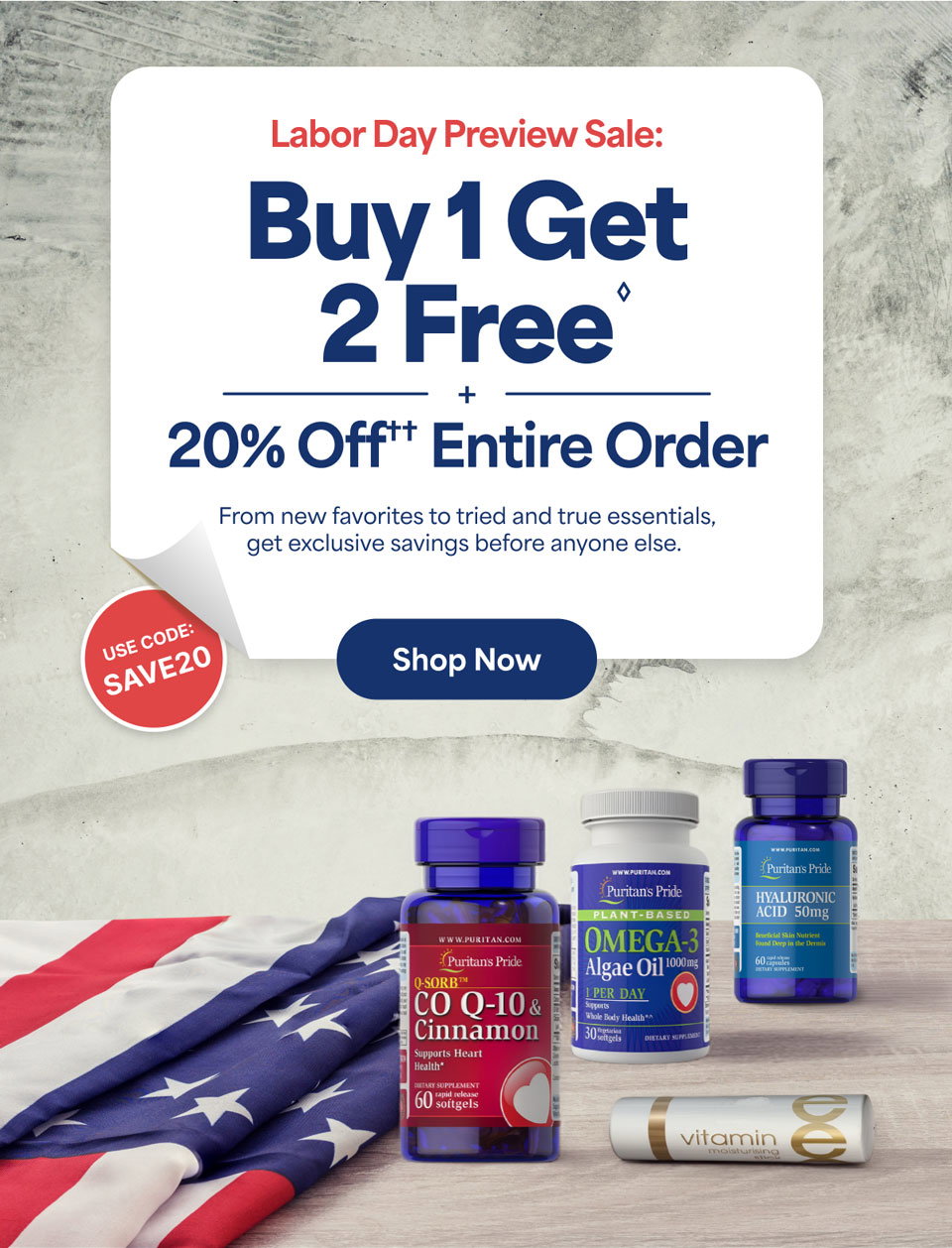 Buy 1 Get 2 Free◊. Plus 20% Off Your Entire Order. Use code SAVE20. Shop now.