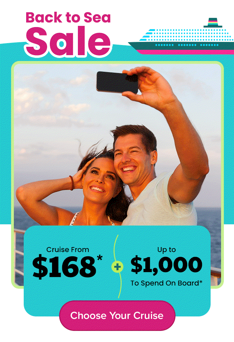 Back to Sea Sale Cruise From $168* + Up To $1,000 To Spend On Board*
