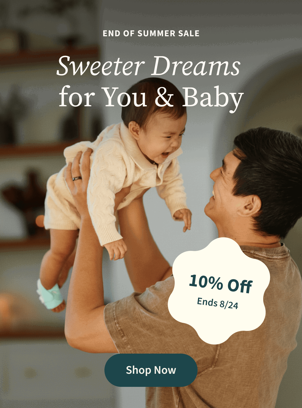 End of Summer Sale | Sweeter Dreams for You and Baby | 10% Off Ends 8/24 | Shop Now