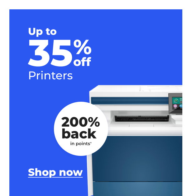 Up to 35% off Printers (200% back in points^)- Shop now